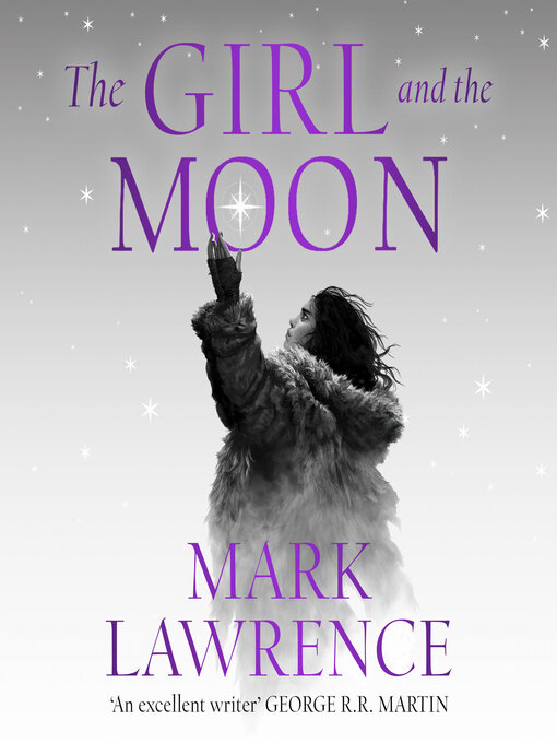 Title details for The Girl and the Moon by Mark Lawrence - Wait list